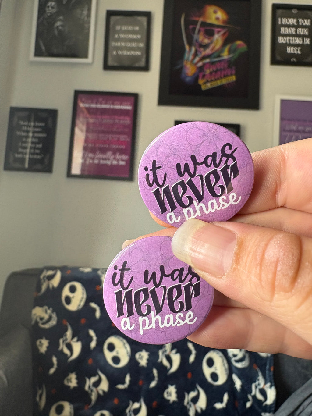 It was Never a Phase Pin Badge