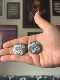 Push it F***ing Back Pin Badge