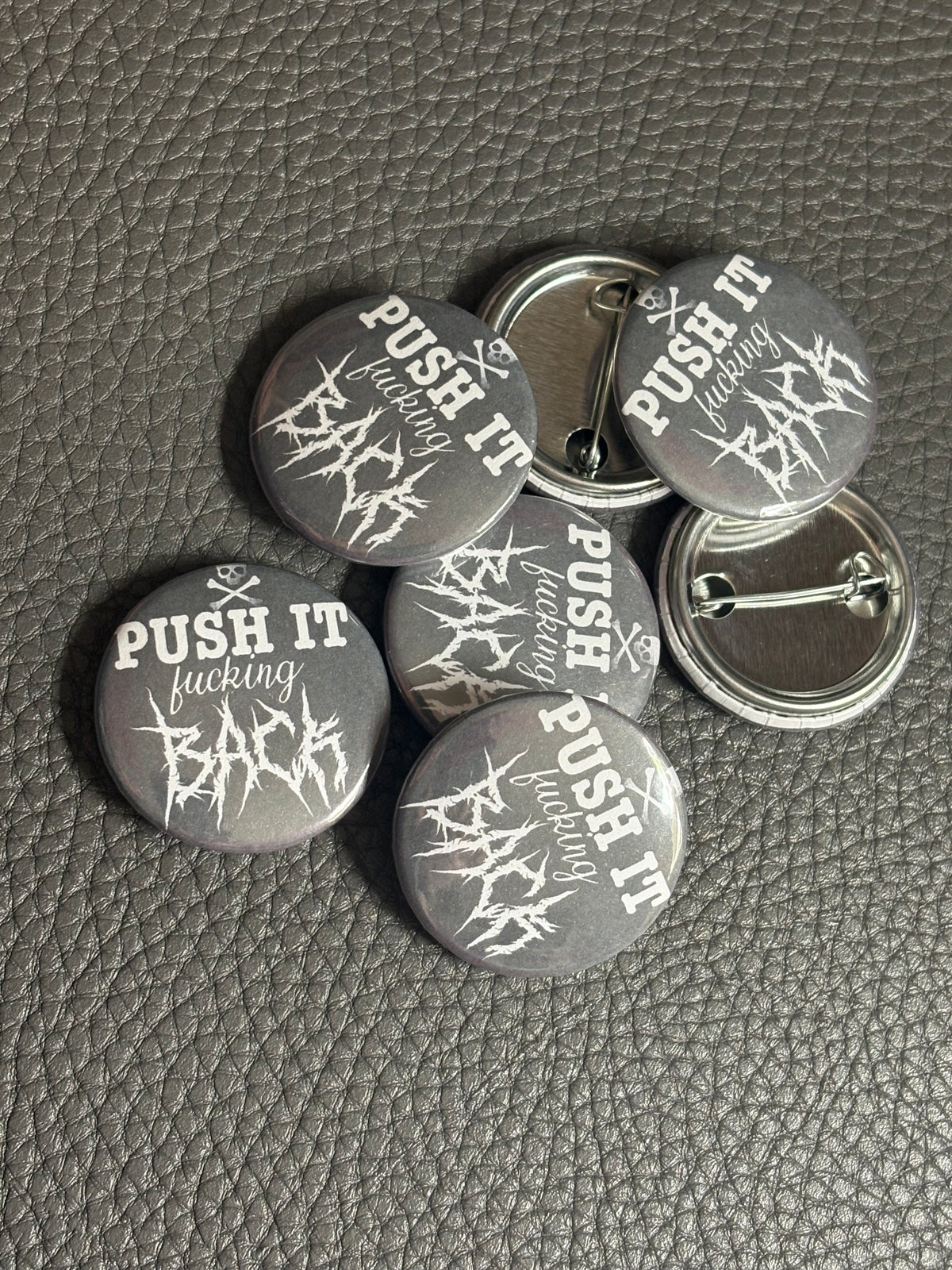 Push it F***ing Back Pin Badge